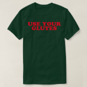 GEBRUIK UW GLUTS T-SHIRT (Design voorkant)