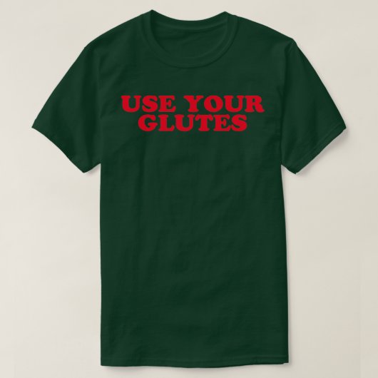 GEBRUIK UW GLUTS T-SHIRT (Design voorkant)