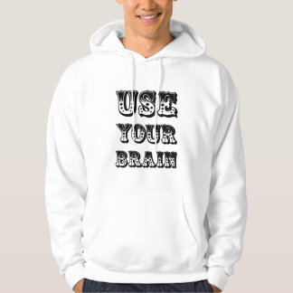 Gebruik uw hersenen hoodie