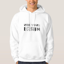 Gebruik uw hersenen hoodie