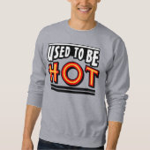 Gebruikte om heet te zijn Basic Sweatshirt voor ma (Voorkant)