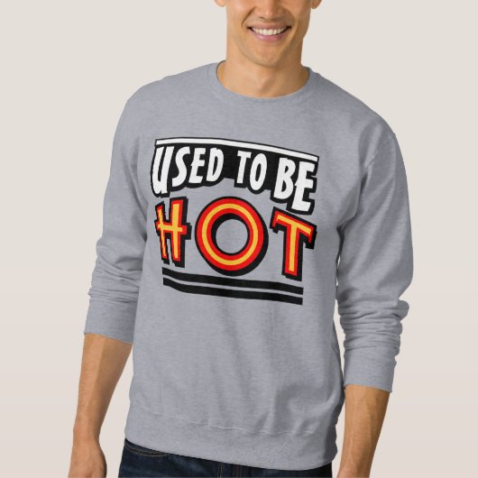 Gebruikte om heet te zijn Basic Sweatshirt voor ma (Voorkant)