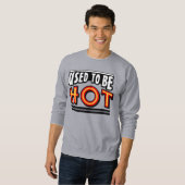 Gebruikte om heet te zijn Basic Sweatshirt voor ma (Voorkant volledig)