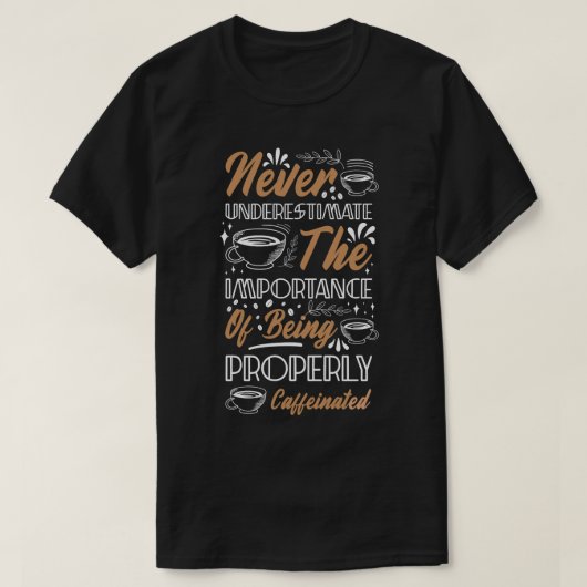 Gecaffeïneerde koffiequote t-shirt (Design voorkant)