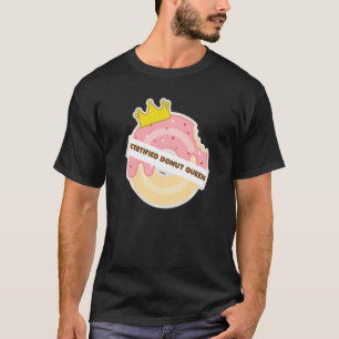 Gecertificeerd donut queen food perfect zoet t-shirt