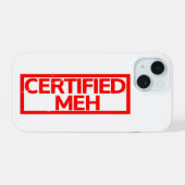 Gecertificeerd Meh Stamp iPhone 15 Case (Achterkant horizontaal)