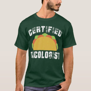 Gecertificeerd Tacoloog Grappig Mexicaans Eten Ete T-shirt