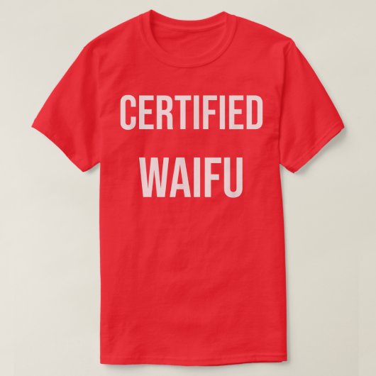 Gecertificeerd Waifu T-shirt (Design voorkant)