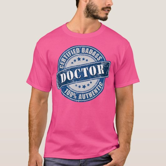 Gecertificeerde Badass Doctor 100 procent authenti T-shirt (Voorkant)
