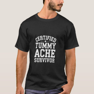 Gecertificeerde Buikpijn Overlevende Spijsverterin T-shirt
