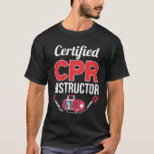 Gecertificeerde CPR-instructeur Funny Medical Work T-shirt (Voorkant)