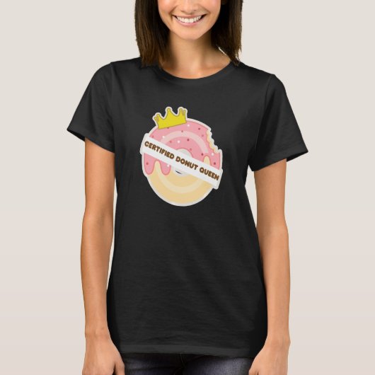 Gecertificeerde Donut Koningin Eten Perfect Zoet T-shirt (Voorkant)