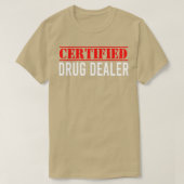 Gecertificeerde DRUG-DEALER verpleegkundige Farmac T-shirt (Design voorkant)