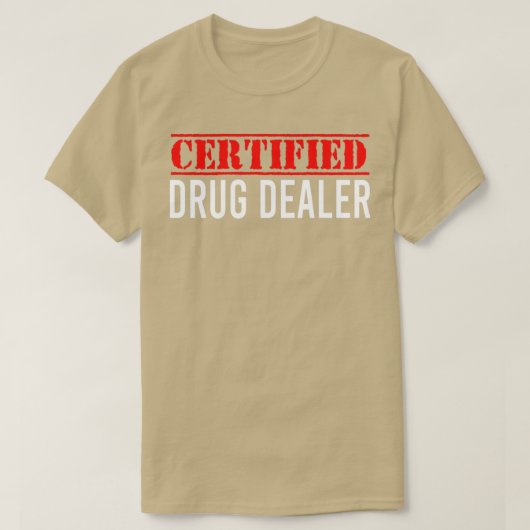 Gecertificeerde DRUG-DEALER verpleegkundige Farmac T-shirt (Design voorkant)