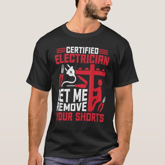 Gecertificeerde elektricien laat me uw korven verw t-shirt (Voorkant)