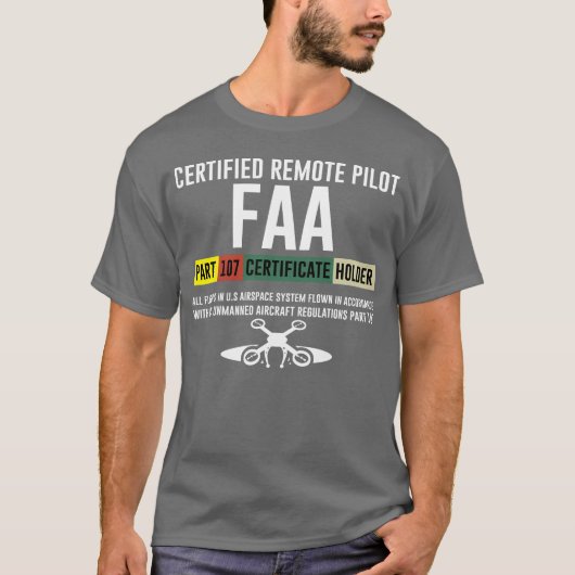 Gecertificeerde externe piloot Faa Part 107-certif T-shirt (Voorkant)