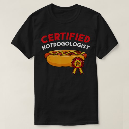 Gecertificeerde Hotdogoloog Hot Dog Hotdogs-worst  T-shirt (Design voorkant)