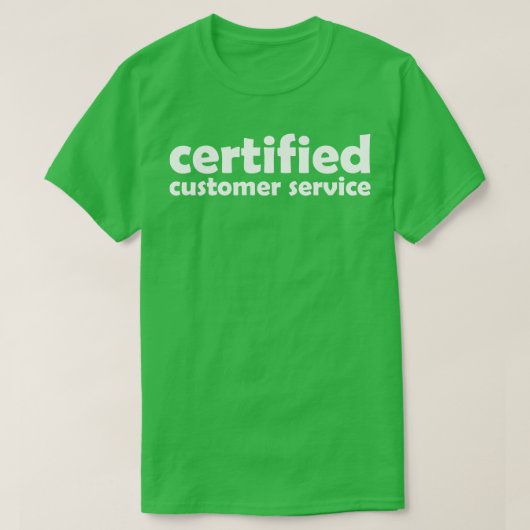 Gecertificeerde klantenservice t-shirt (Design voorkant)