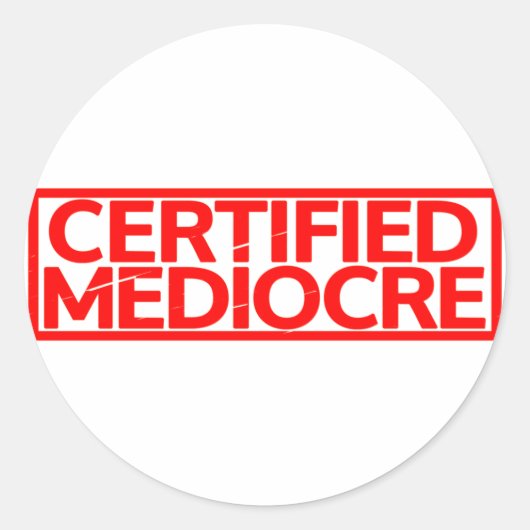 Gecertificeerde Mediocre Stamp Ronde Sticker (Voorkant)