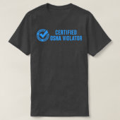 Gecertificeerde OSHA-schender T-shirt (Design voorkant)