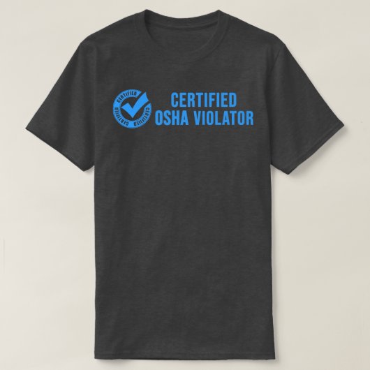 Gecertificeerde OSHA-schender T-shirt (Design voorkant)