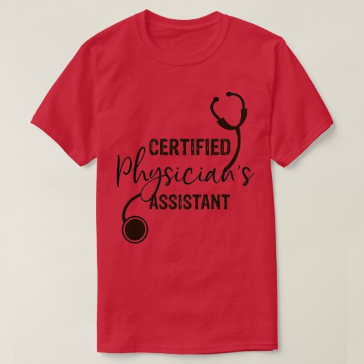 Gecertificeerde Physicianx27s Assistant stethoscoo T-shirt (Design voorkant)