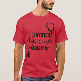 Gecertificeerde Physicianx27s Assistant stethoscoo T-shirt