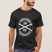 Gecertificeerde Zip Stropdas Technician Humorous F T-shirt (Voorkant)