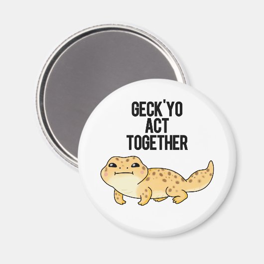 Geck Yo Act Together Funny Gecko Pun Magneet (Voorkant / Achterkant)