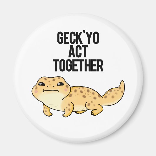 Geck Yo Act Together Funny Gecko Pun Magneet (Voorkant)