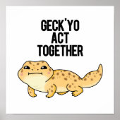 Geck Yo Act Together Funny Gecko Pun Poster (Voorkant)