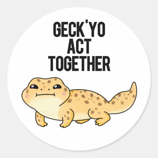 Geck Yo Act Together Funny Gecko Pun Ronde Sticker (Voorkant)