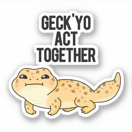 Geck Yo Act Together Funny Gecko Pun Sticker (Voorkant)