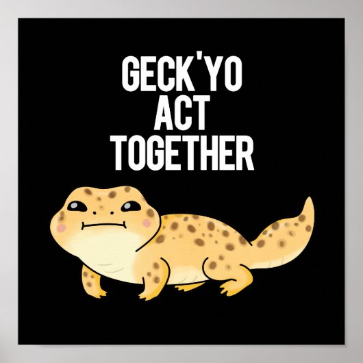 Geck You Act Samen Grappig Gecko Pun Dark BG Poster (Voorkant)