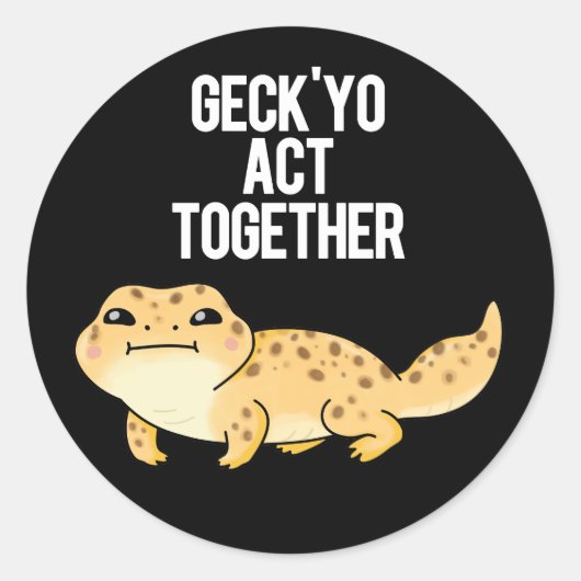 Geck You Act Samen Grappig Gecko Pun Dark BG Ronde Sticker (Voorkant)