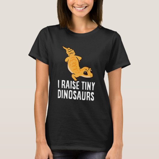 Geckos Leopard Lizard I Raise Tiny Dinosaurs Cute T-shirt (Voorkant)