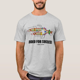 Gecodeerd voor succes (DNA-replicatie) T-shirt