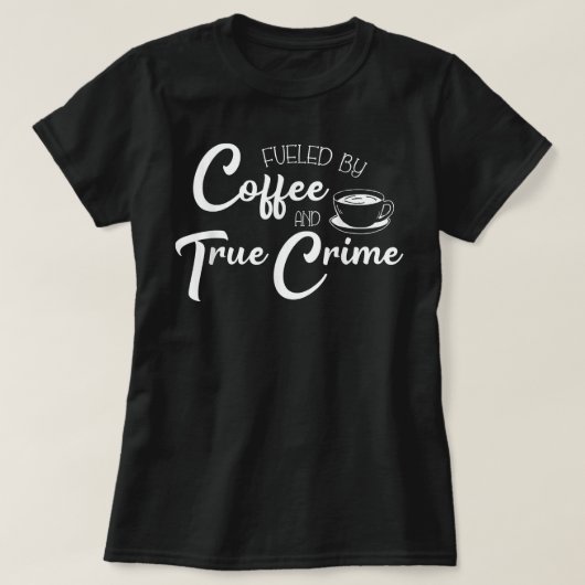 Gecompeerd door Coffee True Crime Junkie Murderino T-shirt (Design voorkant)