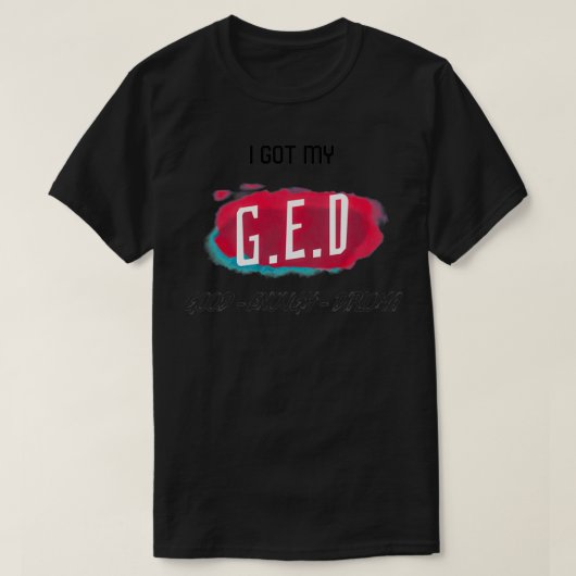 GED Good Genoed Diploma GED General Education Clas T-shirt (Design voorkant)