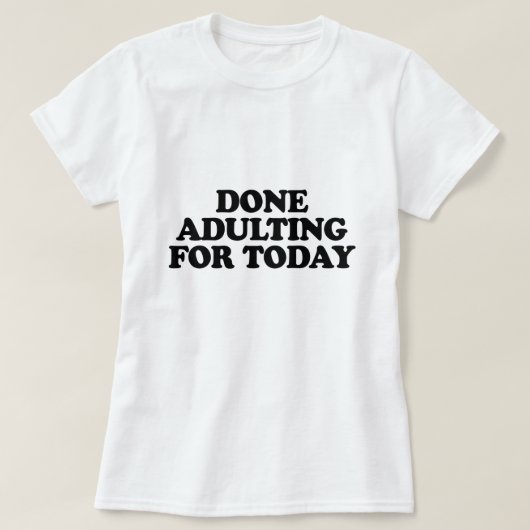 GEDAAN VOOR VANDAAG T-SHIRT (Design voorkant)