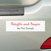 Gedachten en gebeden zijn niet voldoende bumpersticker (Op auto)