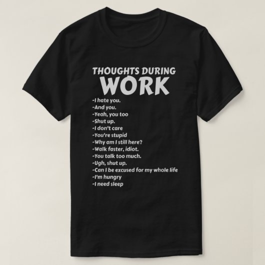 Gedachten tijdens het werk t-shirt (Design voorkant)