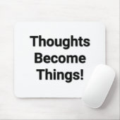 Gedachten worden dingen! Muismat (Met muis)