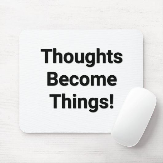 Gedachten worden dingen! Muismat (Met muis)