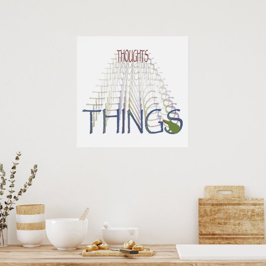 Gedachten worden dingen poster (Keuken)