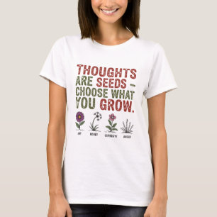 Gedachten zijn zaadjes – botanische wijsheid t-shirt