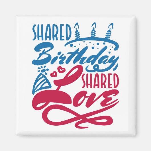 Gedeelde Birthday gedeelde liefde Magneet (Voorkant)