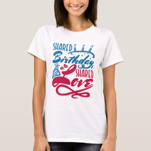 Gedeelde Birthday gedeelde liefde T-shirt
