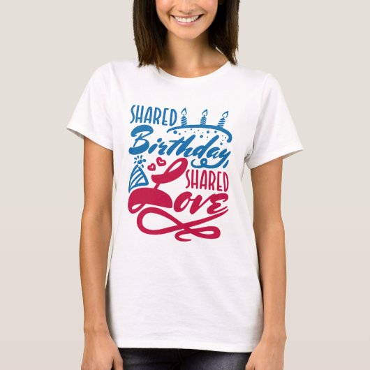 Gedeelde Birthday gedeelde liefde T-shirt (Voorkant)