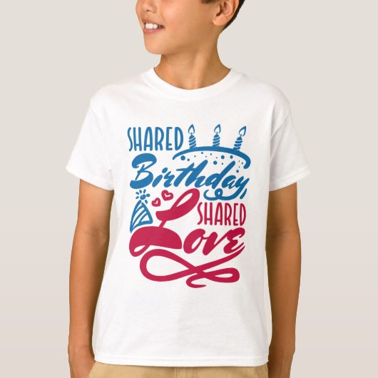 Gedeelde Birthday gedeelde liefde T-shirt (Voorkant)